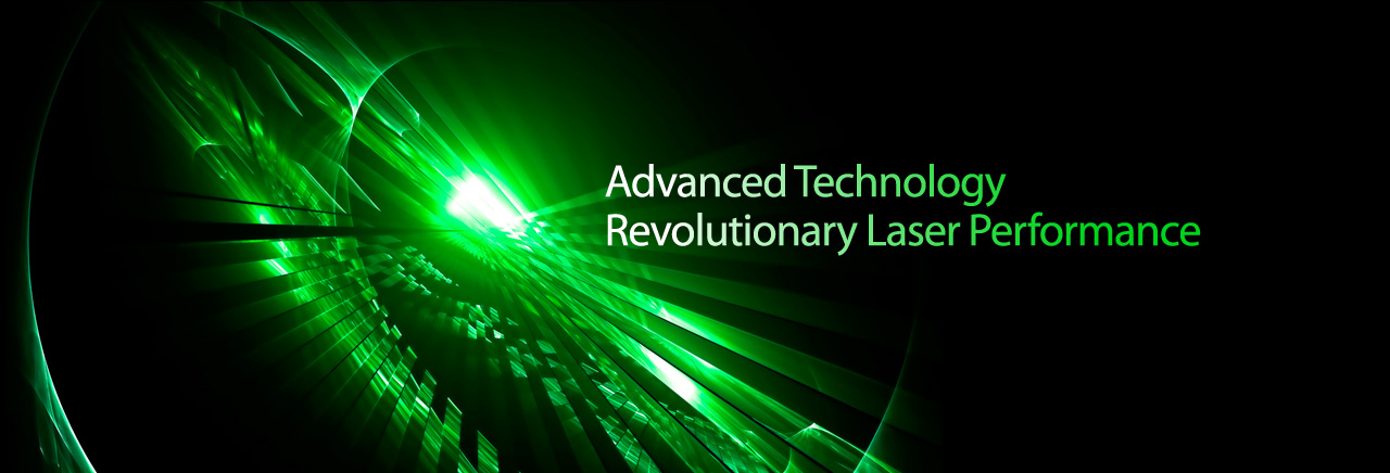 Advanced Technology Revolutionary Laser Performance